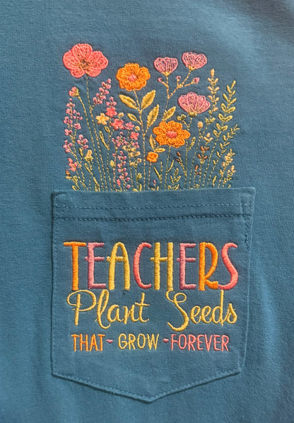 Women's "Teachers Plant Seeds That Grow Forever" Pocket Tee