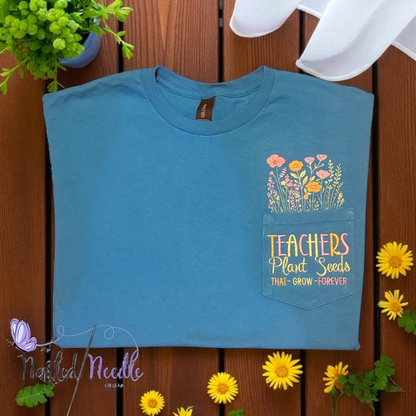 Women's "Teachers Plant Seeds That Grow Forever" Pocket Tee